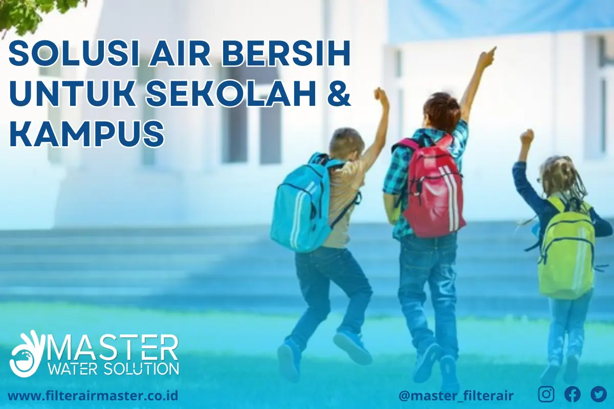 Filter Air Sekolah dan Kampus – Solusi Air Bersih untuk Lingkungan Pendidikan