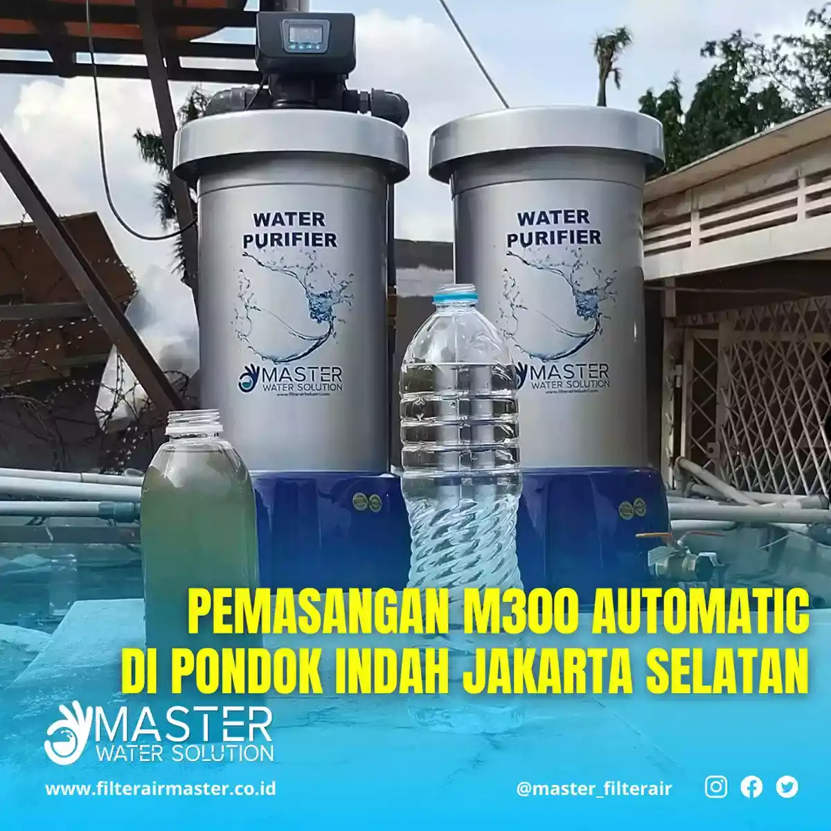 Pemasangan filter air M300 Automatic untuk sumur bor di Pondok Indah Jakarta Selatan – atasi air kuning dan bau besi