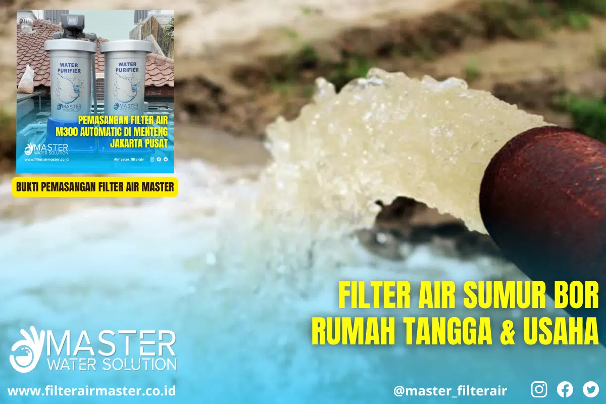 Filter air sumur bor rumah tangga dan usaha – solusi air kuning, bau besi, dan kotoran lumpur