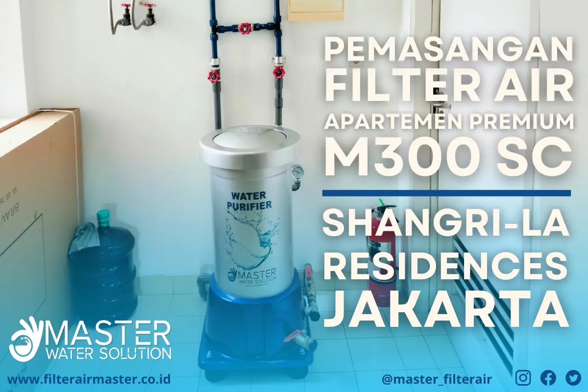 Pemasangan Filter Air M300-SC di Apartemen Premium – Solusi Air Bersih untuk Hunian Mewah
