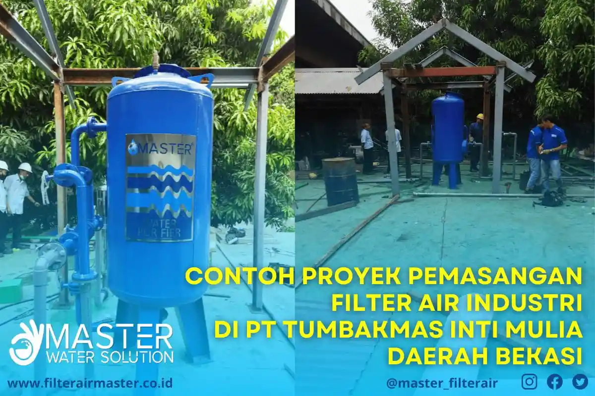 Pemasangan filter air berbau kapasitas industri tipe Master Industri 4M3 di PT Tumbakmas Inti Mulia