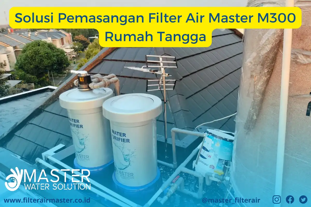 Pemasangan alat filter air mandi Master M300 untuk menyaring zat besi tinggi